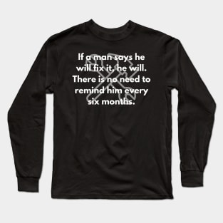 Handyman Joke Tee, Home Repairs Quote Shirt for Men, Unique Gift for Dad, Amusing Birthday Present for Fixer Upper Long Sleeve T-Shirt